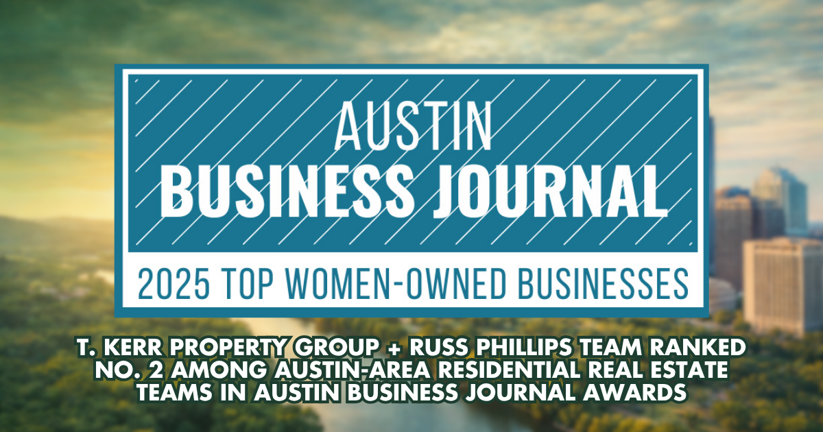 T. Kerr Property Group + Russ Phillips Team Ranked No. 2 Among Austin-Area Residential Real Estate Teams in Austin Business Journal Awards